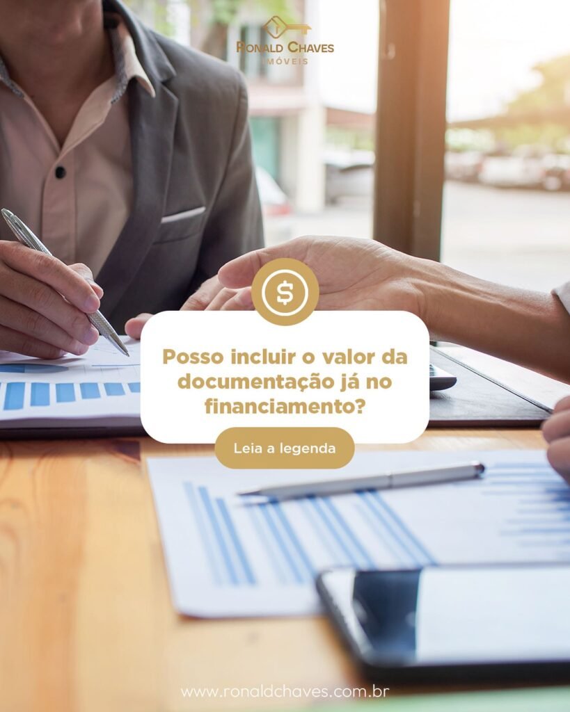Posso incluir o valor da documentação já no financiamento? Posso incluir o valor da documentação já no financiamento?