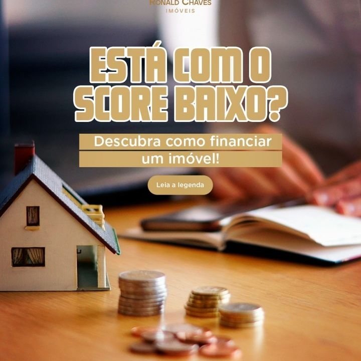 Está com Score baixo? Descubra como financiar um imóvel! Está com Score baixo? Descubra como financiar um imóvel!
