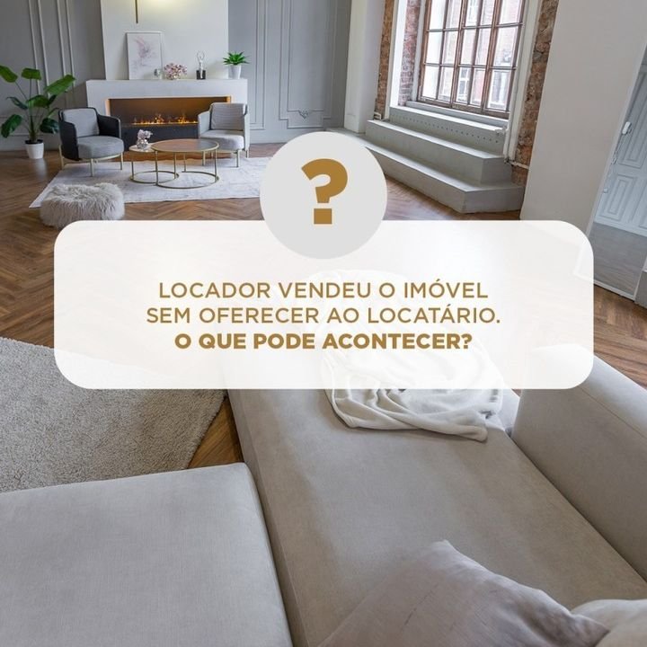 Você sabia que a venda de um imóvel alugado sem oferecer ao locatário pode gerar diversas consequências?
