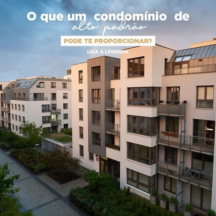 O que um condomínio de alto padrão pode te proporcionar?