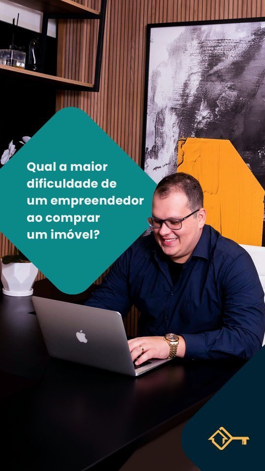 Qual a maior dificuldade que um empreendedor/empresário encontra na hora de comprar um imóvel?
